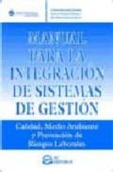 manual para la integracion de sistemas de gestion: calidad, medio ambiente y prevencion de riesgos laborales-cristina elena abril sanchez-antonio enriquez palomino-9788496743014
