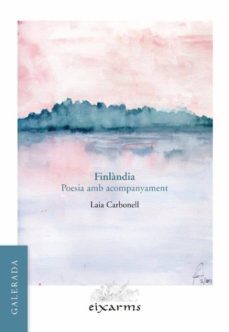 finlandia: poesia amb acompanyament-laia carbonell-9788496786714