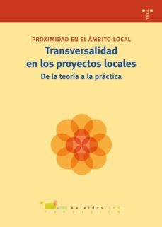 transversalidad en los proyectos locales: de la teoria a la pract ica-9788497045414