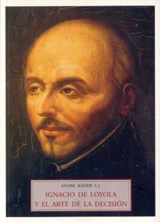 ignacio de loyola y el arte de la decision-9788497164214