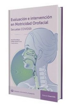 evaluacion e intervencion  en motricidad orofacial  en secuelas covid-19-andres sanzana-9788497279314