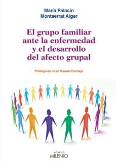el grupo familiar ante la enfermedad y el desarrollo del afecto g rupal-maria palacin-montserrat aiger-9788497434614