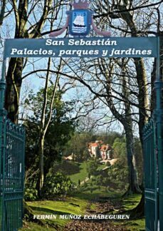 san sebastian: palacios, parques y jardines-fermin muñoz echabeguren-9788497467414