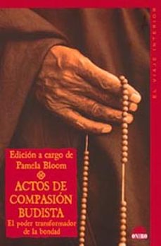 actos de compasion budista: el poder transformador de la bondad-pamela bloom-9788497540414
