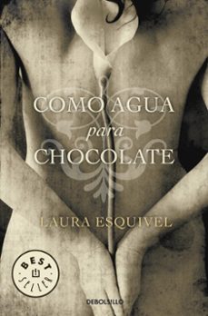 como agua para chocolate-laura esquivel-9788497592314