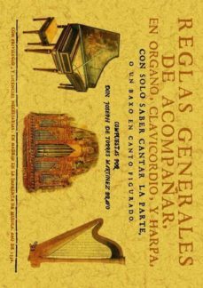 reglas generales de acompañar en organo, clavicordio y harpa (ed. facsimil)-jose de torres martinez bravo-9788497615914