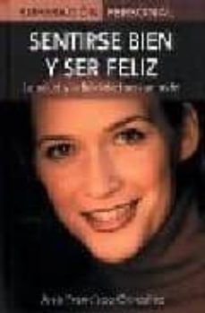 sentirse bien y ser feliz; la salud y la felicidad son un todo-9788497643214