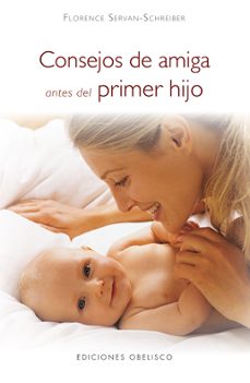 consejos de amiga antes del primer hijo-9788497775014