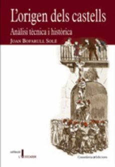 l origen dels castells: analisis tecnica i historia-9788497912914