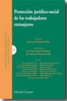 proteccion juridico-social de los trabajadores extrajeros-9788498366914