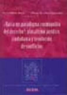 ¿hacia un paradigma cosmopolita del derecho?: pluralismo juridico , ciudadania y resolucion de conflictos-nuria belloso martin-9788498491814