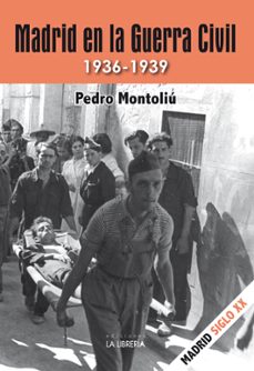 madrid en la guerra civil 1936-1939-pedro montoliu-9788498736014