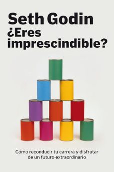 ¿eres imprescindible?-seth godin-9788498750614
