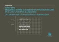 esquemas sobre igualdad de oportunidades en las relaciones labora les tomo xxvi: una apuesta por un incremento en la produccion-9788498766714