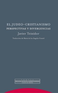 el judeo-cristianismo-javier teixidor-9788498795714