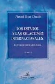 los estados y las relaciones internaciones tomo i y tomo ii: hist oria documentada-9788498863314