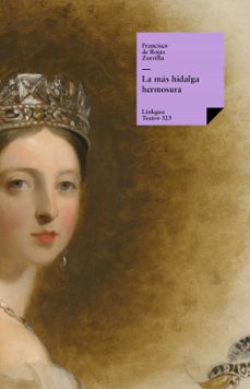 la más hidalga hermosura (ebook)-francisco de rojas zorrilla-9788498977714