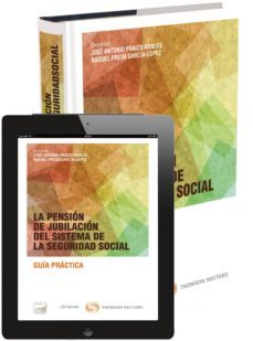 la pension de jubilacion del sistema de la seguridad social: guia practica-jose antonio panizo robles-9788498987614