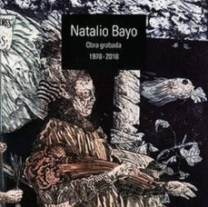 natalio bayo. obra grabada 1978-2018-maria belen bueno petisme-9788499115214