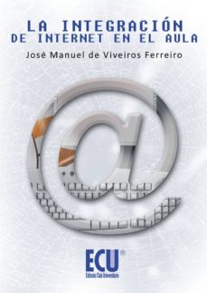 la integración de internet en el aula (ebook)-jose manuel de viveiros ferreiro-9788499486314