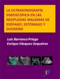 la ultrasonografia endoscopica en las neoplasias malignas de esofago, estomago y duodeno (ebook)-luis barranco priego-enrique vazquez sequeiros-9788499697314