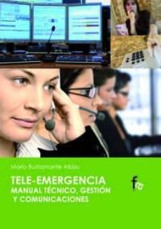 tele-emergencia: manual tecnico, gestion y comunicaciones-mario bustamante albizu-9788499762814