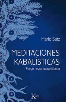 meditaciones kabalisticas: fuego negro, fuego blanco-mario satz-9788499884714