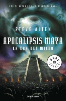 apocalipsis maya: la era del miedo (trilogia maya 3)-steven alten-9788499895314