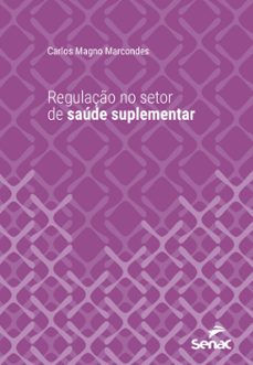 regulaço no setor de saude suplementar (ebook)-carlos magno marcondes-9788539647514