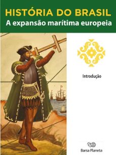 historia do brasil - livro i - a expanso maritima europeia introduço (ebook)-editora planeta do brasil-9788542233414