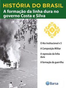 historia do brasil - livro iv - a formaço da linha dura no governo costa e silva o ato institucional n 5 (ebook)-editora planeta do brasil-9788542235814