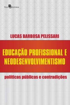 educaço profissional e neodesenvolvimentismo (ebook)-lucas barbosa pelissari-9788546214914
