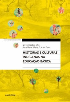 histórias e culturas indígenas na educação básica (ebook)-giovani jose da silva-anna maria ribeiro f. m. da costa-9788551303214