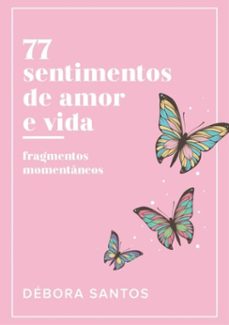 77 sentimentos de amor e vida (ebook)-débora santos-9788571380714