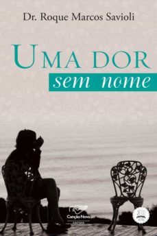 uma dor sem nome (ebook)-dr. roque marcos savioli-9788576776314