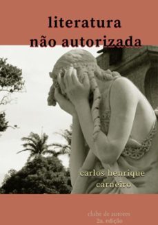 literatura no autorizada (ebook)-carlos henrique carneiro-9788591598014