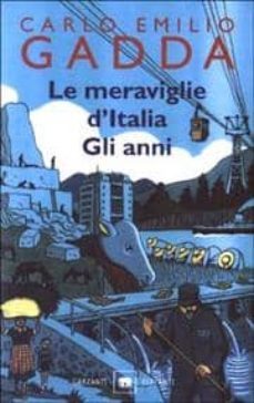 le meraviglie d italia-gli anni-carlo emilio gadda-9788811677314