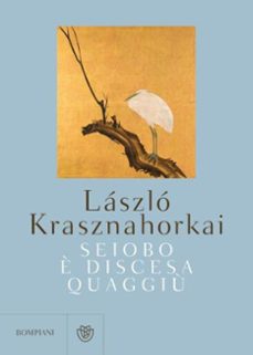 seiobo è discesa quaggiu-laszlo krasznahorkai-9788845294914