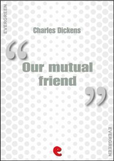 our mutual friend (ebook)-charles dickens-9788867442614