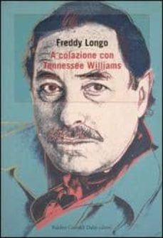 a colazione con tennessee williams-freddy longo-9788884909114