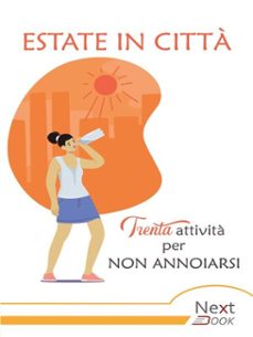 estate in citta. trenta attivita per non annoiarsi (ebook)-9788885949614