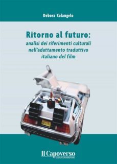 ritorno al futuro: analisi dei riferimenti culturali nelladattamento traduttivo italiano del film (ebook)-9788944833014