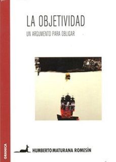 la objetividad-humberto maturana-9789506415914