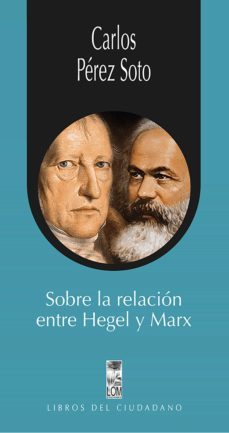 sobre la relacion entre hegel y marx (ebook)-carlos perez soto-9789560013514