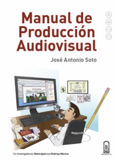 manual de producción audiovisual (ebook)-jose antonio soto-9789561425514