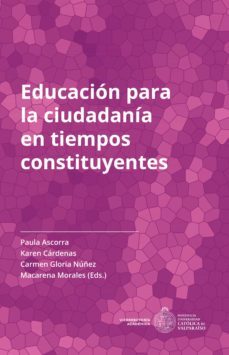 educación para la ciudadanía en tiempos constituyentes (ebook)-maria eugenia paula ascorra costa-9789561710214