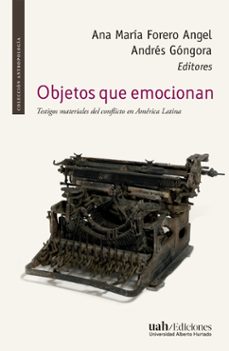 objetos que emocionan (ebook)-ana maría forero angel-andrés góngora-9789563574814