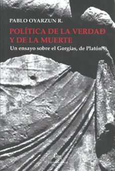 politica de la verdad y de la muerte-pablo oyarzun r.-9789566143314