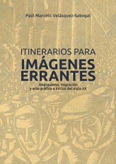 itinerarios para imagenes errantes (ebook)-paúl marcelo velásquez-sabogal-9789585006614