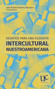 desafios para una filosofia intercultural nuestroamericana (ebook)-jose rafael rosero morales-9789587324914
